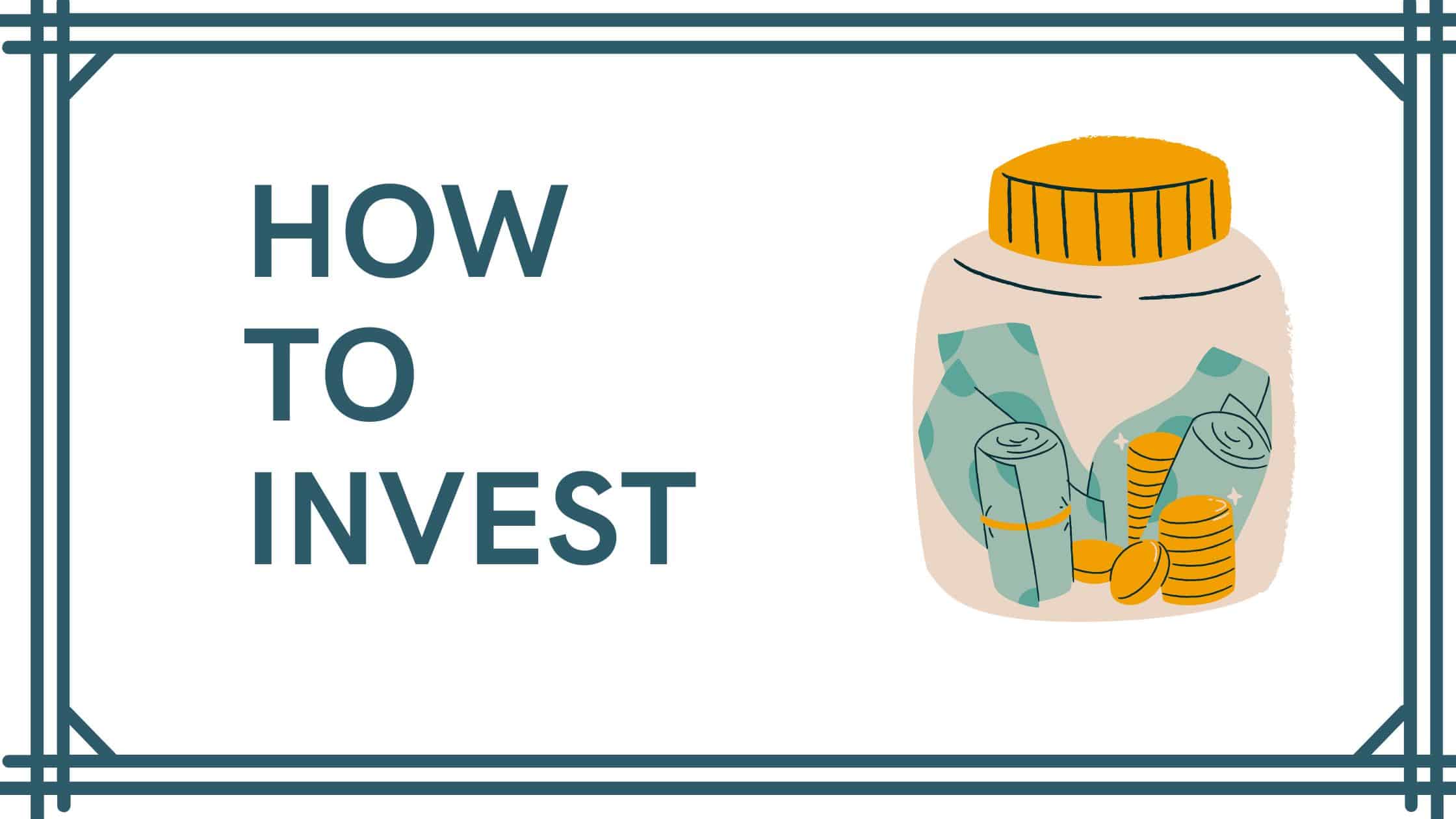 How to invest?