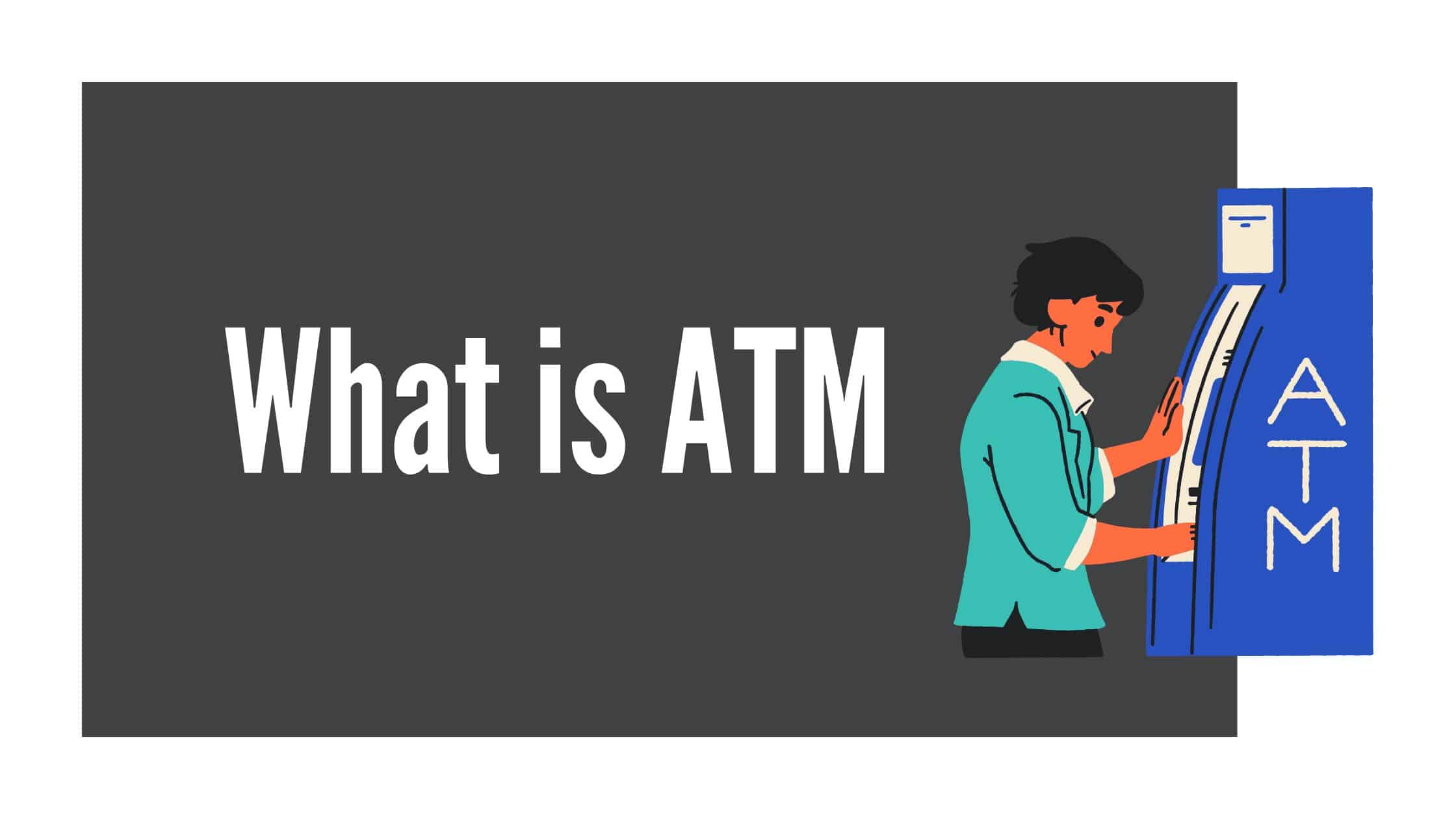 What is an ATM?